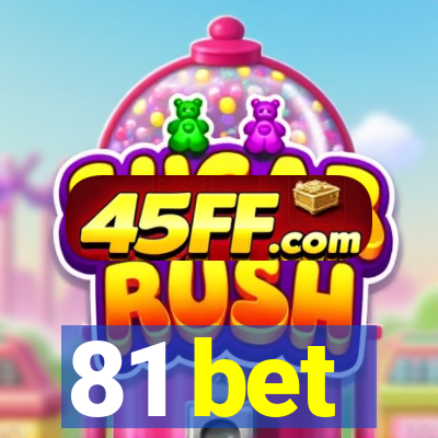 81 bet